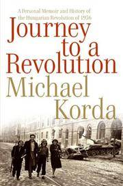 cover of JOURNEY TO A REVOLUTION. A Personal Memoir and History of the Hungarian Revolution of 1956