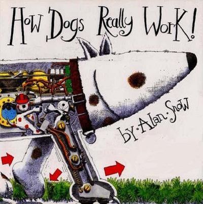 How Dogs Really Work! by Alan Snow | Hardcover | 1993-10 | Little