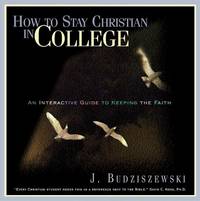 image of How to Stay Christian in College: An Interactive Guide to Keeping the Faith