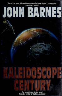 KALEIDOSCOPE CENTURY by John Barnes - Hardcover - 1995 - from Folded Corner Books (SKU: 015348)