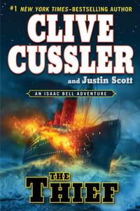 The Thief (An Isaac Bell Adventure) by Cussler, Clive, Scott, Justin