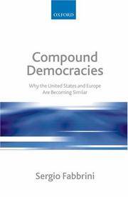 Compound Democracies: Why the United States and Europe Are Becoming Similar