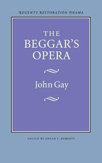 The Beggar&#039;s Opera (Regents Restoration Drama) by John Gay, Edgar V. Roberts (Editor), Edward Smith (Editor) - 1969-04-01