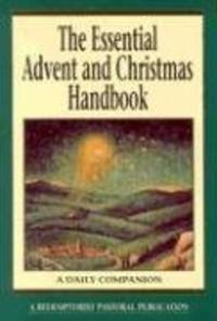 The Essential Advent and Christmas Handbook: A Daily Companion