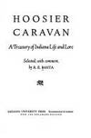 Hoosier caravan;: A treasury of Indiana life and lore, selected with comment,