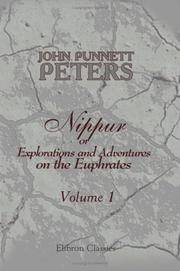 Nippur, or Explorations and Adventures on the Euphrates: The Narrative of the University of...