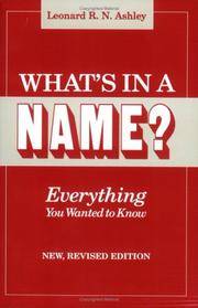 What's In a Name--Everything You Wanted To Know