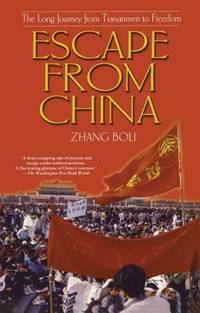 Escape from China : The Long Journey from Tiananmen to Freedom