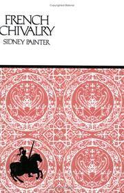French Chivalry: Chivalric Ideals and Practices in Mediaeval France
