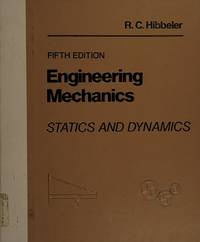 Engineering mechanics by Hibbeler, R. C