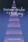 The Inner Side of History by DeMotte, Charles - 1998