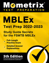 MBLEx Test Prep 2022-2023: Study Guide Secrets for the FSMTB MBLEx, Full-Length Practice Exam,...