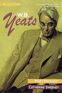 William Butler Yeats (O&#039;Brien Junior Biography Library) by Mary Moriarty; Catherine Sweeney - 1989-11