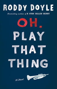 Oh, Play That Thing [SIGNED COPY, FIRST PRINTING]