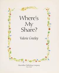 WHERE*S MY SHARE? by VALERIE GREELEY, - 1990