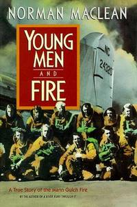 Young Men  FireA True Story Of the Mann Gulch Fire