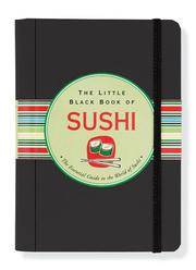 The Little Black Book Of Sushi: The Essential Guide to the World of Sushi (Little Black Books) by Day Zschock; Illustrator-Kerren Barbas - 2005-01-31 - from Ergodebooks (SKU: SONG1593599617)