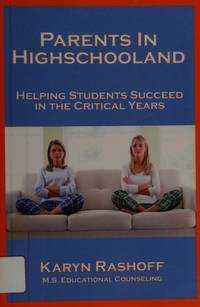 Parents in Highschooland: Helping Students Succeed in the Critical Years