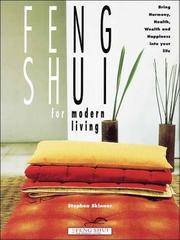 Feng Shui for Modern Living : Bring Harmony, Health, Wealth and Happiness into Your Life