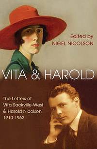 Vita & Harold: The Letters of Vita Sackville West and Harld Nicolson.