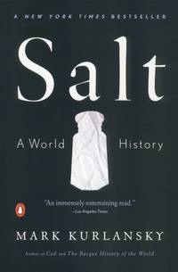 Salt: A World History by Kurlansky, Mark - 1/28/2003