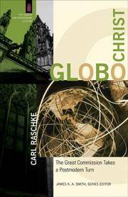 GloboChrist: The Great Commission Takes a Postmodern Turn (The Church and Postmodern Culture)