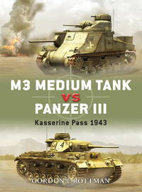 M3 Medium Tank vs Panzer III: Kasserine Pass, 1943 (Duel) by Gordon Rottman, Ian Palmer (Illustrator), Giuseppe Rava (Illustrator) - 2008-05-20