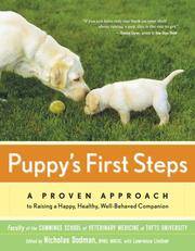 Puppy's First Steps : A Proven Approach to Raising a Happy, Healthy, Well-Behaved Companion