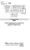 Church in Africa: Papers Presented at a Symposium at Milligan College, March 31-April 3, 1977 by Symposium on the Church in Africa (1977 : Milligan College); Editor-Charles R. Taber - 1979-06