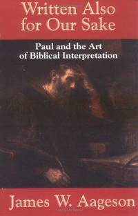 Written Also for Our Sake: Paul and the Art of Biblical Interpretation