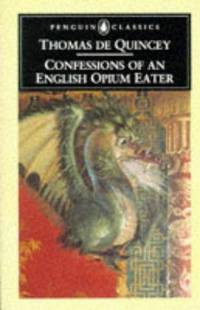 Confessions of an English Opium Eater by De Quincey, Thomas - 1971