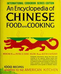 An Encyclopedia of Chinese Food and Cooking by Chang, Wonona W - 1977