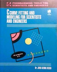 C Curve Fitting and Modeling For Scientists and EngineersBook and Disk