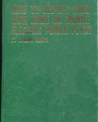 How to install your own home or mobile electric power plant by Edward Franklin Dowis - 1st Edition - 1978 - from Burke's Book Store (SKU: 252825)