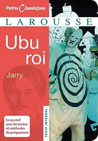 Ubu Roi (Petits classiques Larousse) by Alfred Jarry