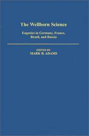 THE WELLBORN SCIENCE : EUGENICS IN GERMANY, FRANCE, BRAZIL, AND RUSSIA (MONOGRAPHS ON THE HISTORY AND PHILOSOPHY OF BIOLOGY) [signed]