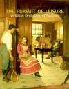 The Pursuit of Leisure: Victorian Depictions of Pastimes