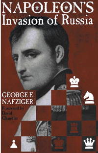 Napoleon&#039;s Invasion of Russia by Nafziger, George - 1998