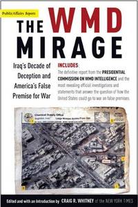 The WMD Mirage: Iraq's Decade of Deception and America's False Premise for War