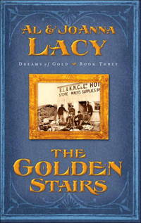 The Golden Stairs (Dreams of Gold Series #3) de Al & Joanna Lacy - 2006-02-14