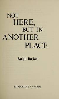 Not here, but in another place by Ralph Barker - 1980-01-01