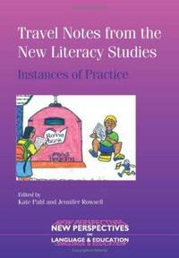Travel Notes from the New Literacy Studies: Instances of Practice (New Perspectives on Language...