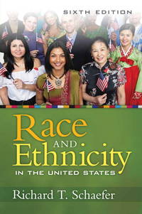 Race &amp; Ethnicity In the United States  by Richard T Schaefer by Richard T Schaefer