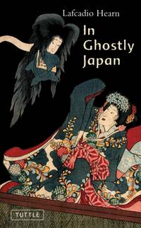 In Ghostly Japan (Tuttle Classics of Japanese Literature)