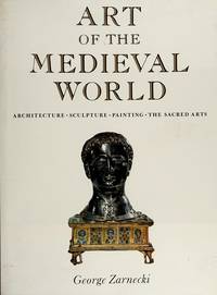 Art of the Medieval World: Architecture, Sculpture, Painting, The Sacred Arts