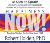 Happiness Now! 8-CD Set: Timeless Wisdom for Feeling Good FAST