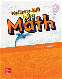 McGraw-Hill My Math, Grade 3, Student Edition, Volume 1 (ELEMENTARY MATH CONNECTS)