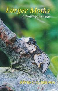 The Larger Moths of Warwickshire.