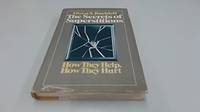 The secrets of superstitions: How they help, how they hurt by Owen S Rachleff - 1976