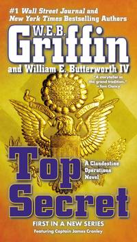 Top Secret (A Clandestine Operations Novel) by Griffin, W.E.B.; Butterworth IV, William E - 2015-07-28